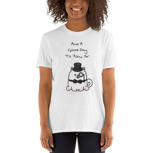 "And A Good Day To You, Sir" Samoyed Unisex Basic Softstyle T-Shirt