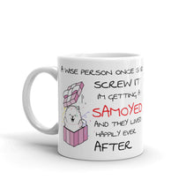 Load image into Gallery viewer, &quot;A Wise Person Once Said...&quot; Samoyed Mug
