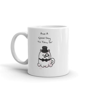 "And A Good Day To You, Sir" Samoyed Mug