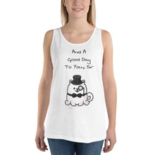 Load image into Gallery viewer, &quot;And A Good Day To You, Sir&quot; Samoyed Unisex Tank Top
