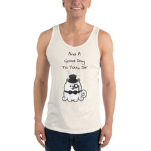 Load image into Gallery viewer, &quot;And A Good Day To You, Sir&quot; Samoyed Unisex Tank Top
