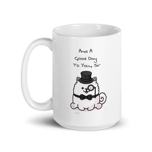 "And A Good Day To You, Sir" Samoyed Mug