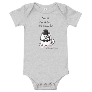 "And A Good Day To You, Sir" Samoyed Baby Short-Sleeve Onesie