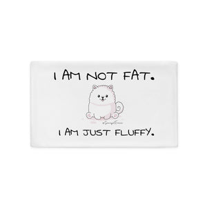 "I am not fat. I am just fluffy." Samoyed Pillow Case